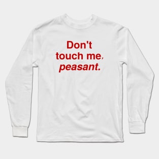 Don't Touch Me Long Sleeve T-Shirt